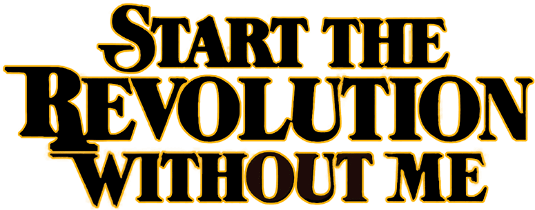 Start the Revolution Without Me logo