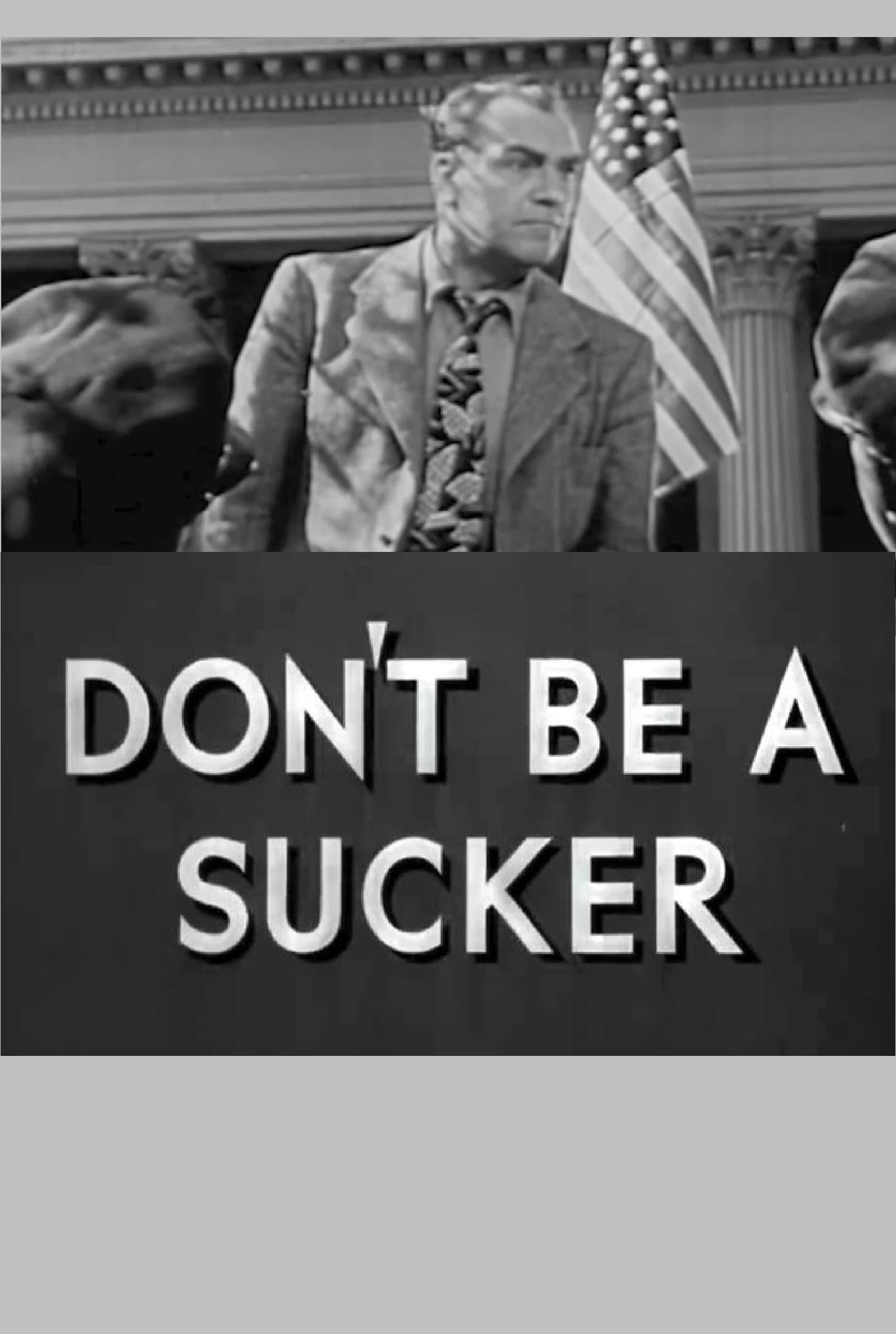 Don't Be a Sucker! poster