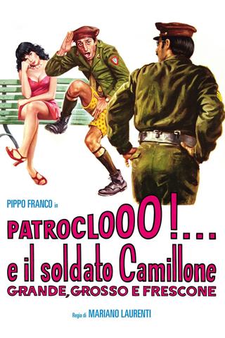 Patroclooo!... e il soldato Camillone, grande grosso e frescone poster