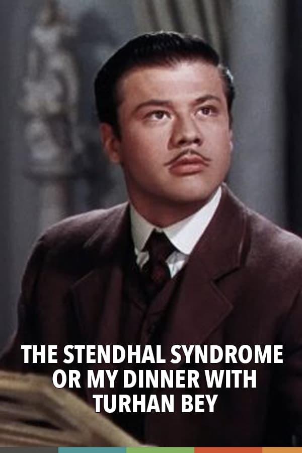 The Stendhal Syndrome or My Dinner with Turhan Bey poster