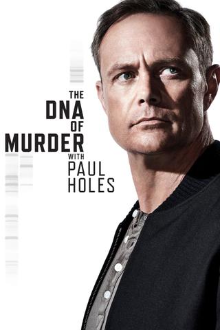 The DNA of Murder with Paul Holes poster