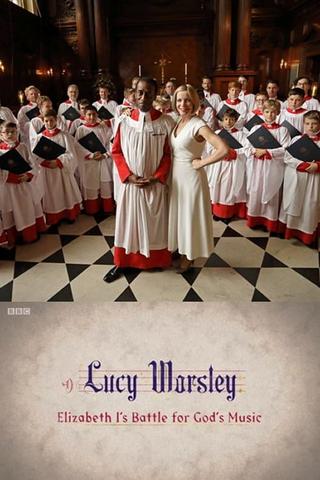 Lucy Worsley: Elizabeth I's Battle for God's Music poster