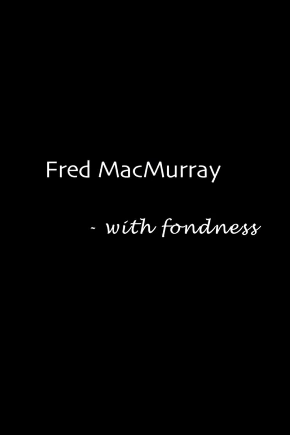 Fred MacMurray: With Fondness poster