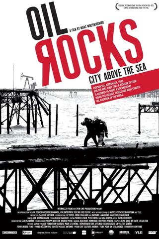 Oil Rocks: City Above the Sea poster