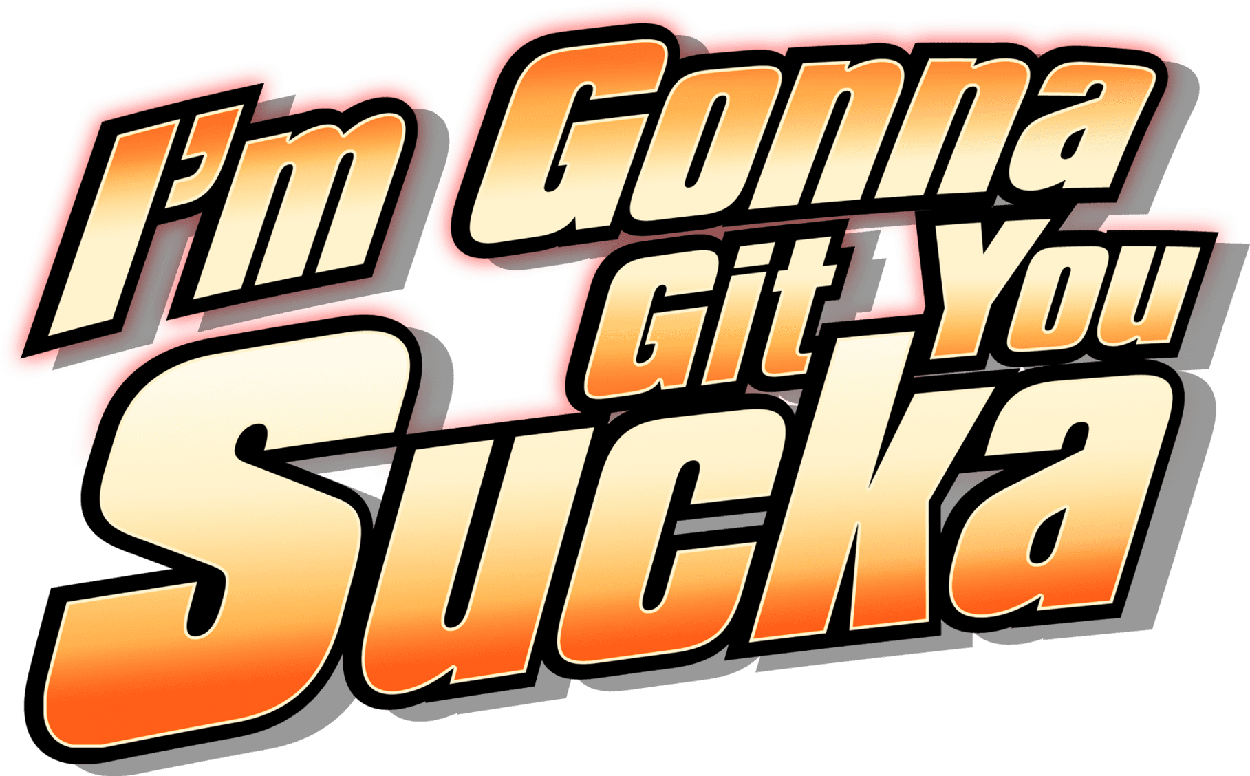 I'm Gonna Git You Sucka logo