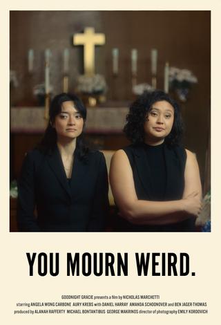 You Mourn Weird poster