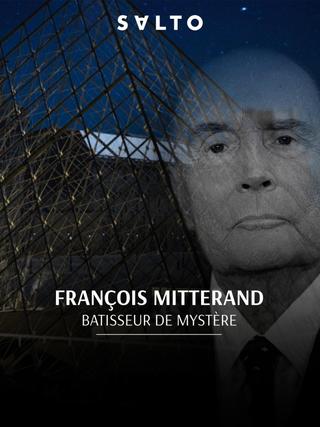 François Mitterrand : Bâtisseur de mystères poster