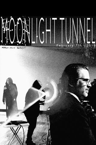 Moonlight Tunnel: February 7th - 2019 poster