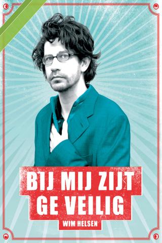 Wim Helsen: Bij Mij Zijt Ge Veilig poster