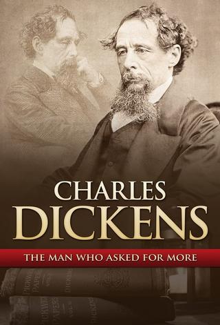 Charles Dickens: The Man That Asked For More poster