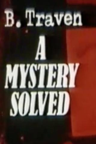 B.Traven: A Mystery Solved poster