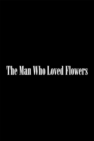 The Man Who Loved Flowers poster