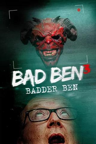 Bad Ben 3: Badder Ben poster