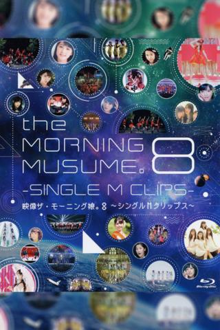 Eizouza・Morning Musume. 8 ~Single M Clips~ poster