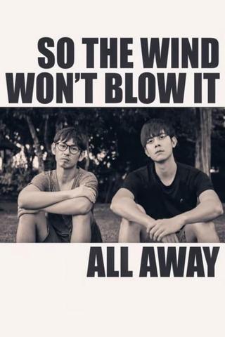 So the Wind Won't Blow It All Away poster