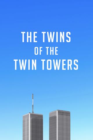 The Twins of the Twin Towers poster