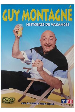 Guy Montagné : Histoires de vacances poster