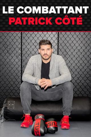 Le combattant : Patrick Côté poster