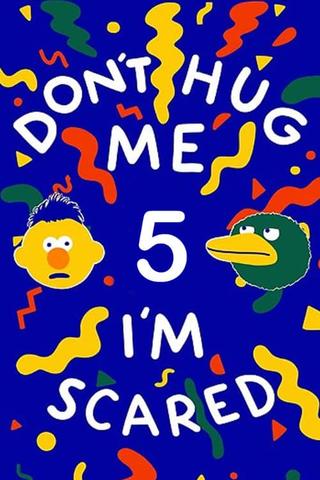 Don't Hug Me I'm Scared 5 poster