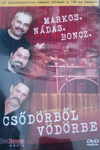 Markos Nádas Boncz: Csődörből Vödörbe poster