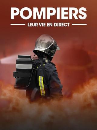 Pompiers leur vie en direct poster