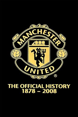 Manchester United: The Official History 1878-2008 poster