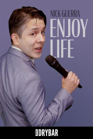 Nick Guerra: Enjoy Life poster