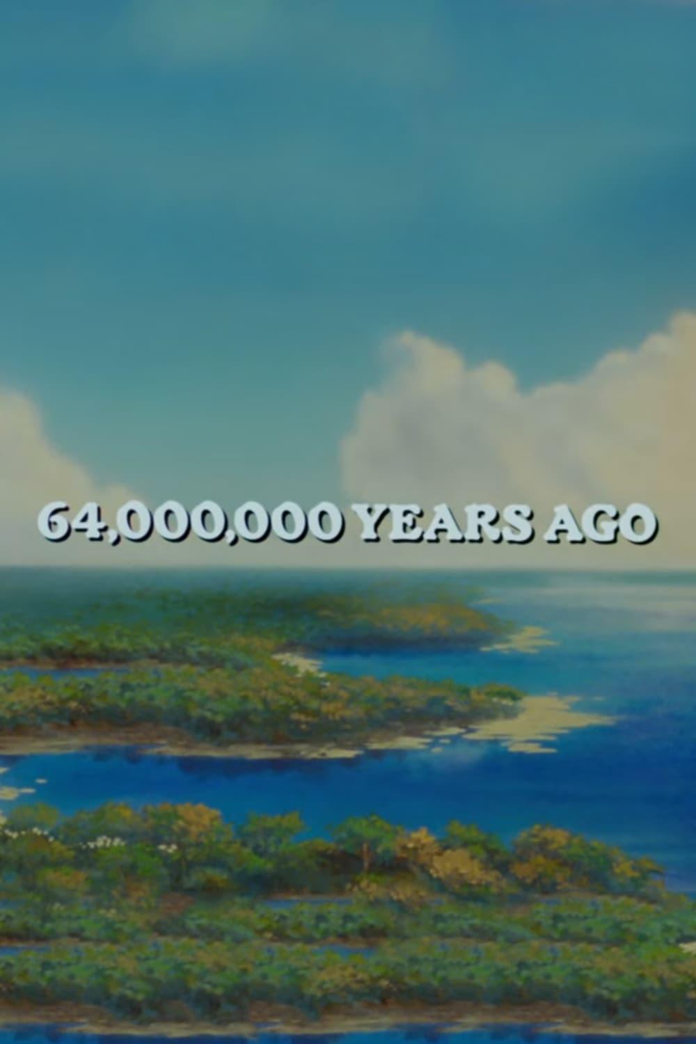 64,000,000 Years Ago poster