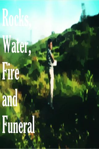 Rocks, Water, Fire and Funeral poster