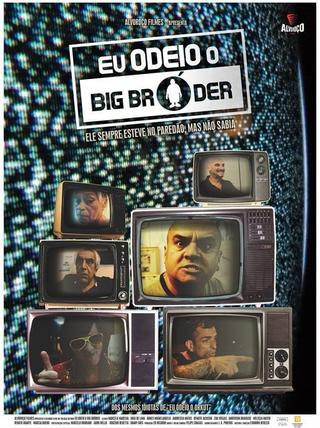 Eu Odeio Big Bróder poster