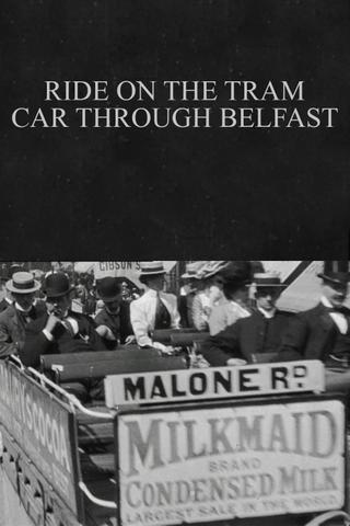 Ride on the Tram Car through Belfast poster