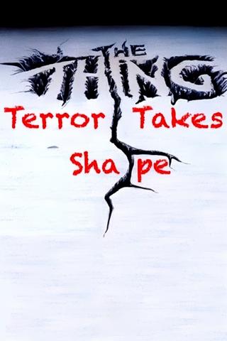 The Thing: Terror Takes Shape poster