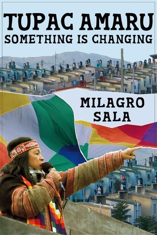 Tupac Amaru, algo está cambiando: something is changing poster