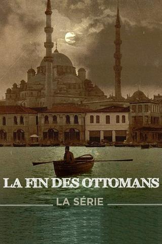 La Fin des Ottomans poster