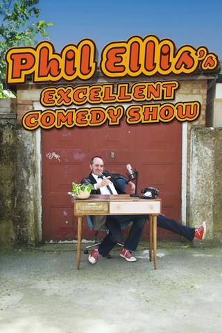 Phil Ellis's Excellent Comedy Show poster