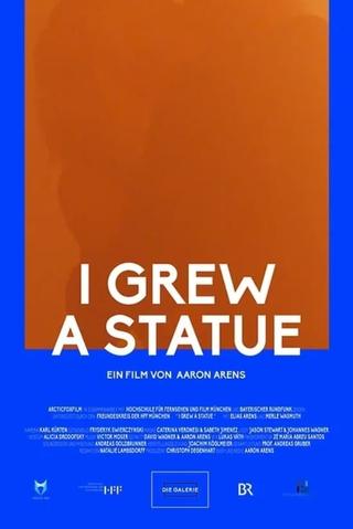 I Grew a Statue poster