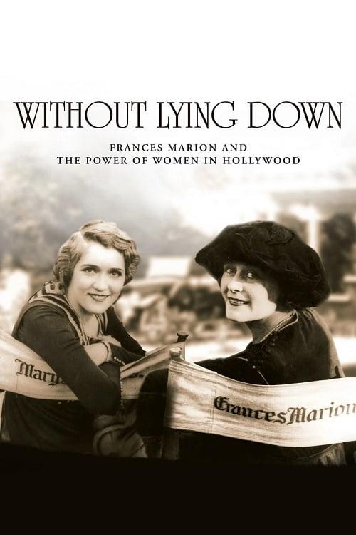 Without Lying Down: Frances Marion and the Power of Women in Hollywood poster
