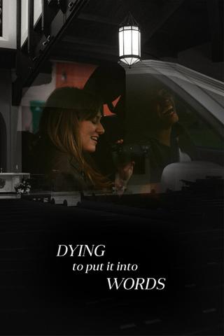 Dying To Put It Into Words poster