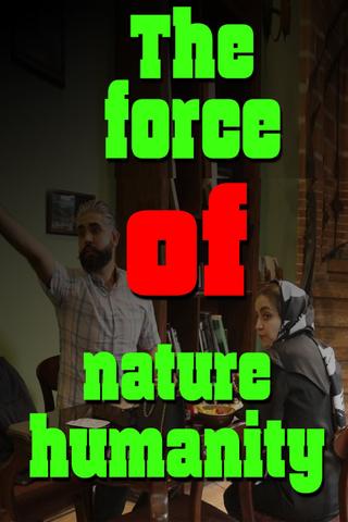 The force of nature humanity poster