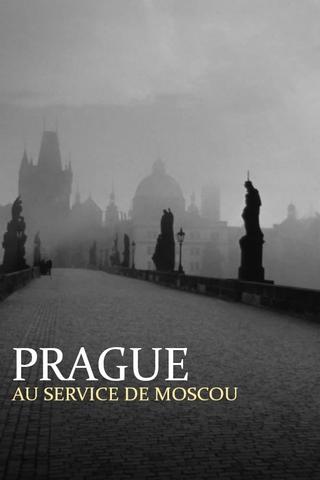 Prague au service de Moscou : Dans les secrets de la guerre froide poster