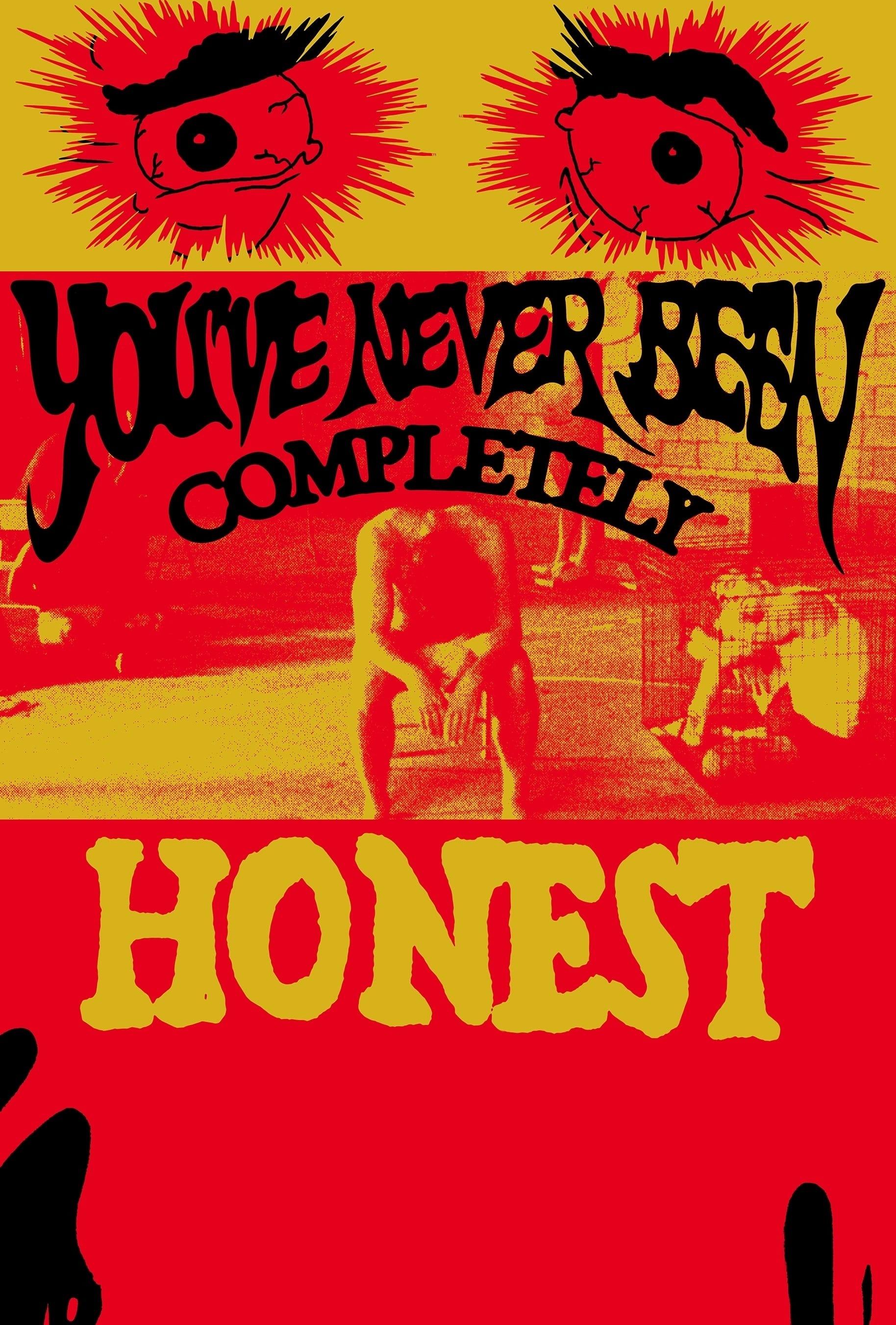 You’ve Never Been Completely Honest poster