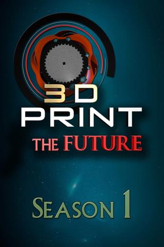 3D Print the Future poster