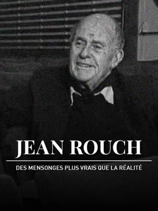 Jean Rouch, des mensonges plus vrais que la réalité poster