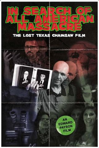 In Search of All American Massacre: The Lost Texas Chainsaw Film poster
