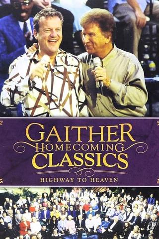 Gaither Homecoming Classics Highway to Heaven poster