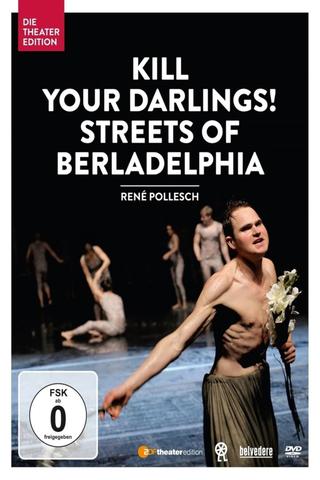 Kill your Darlings! Streets of Berladelphia poster