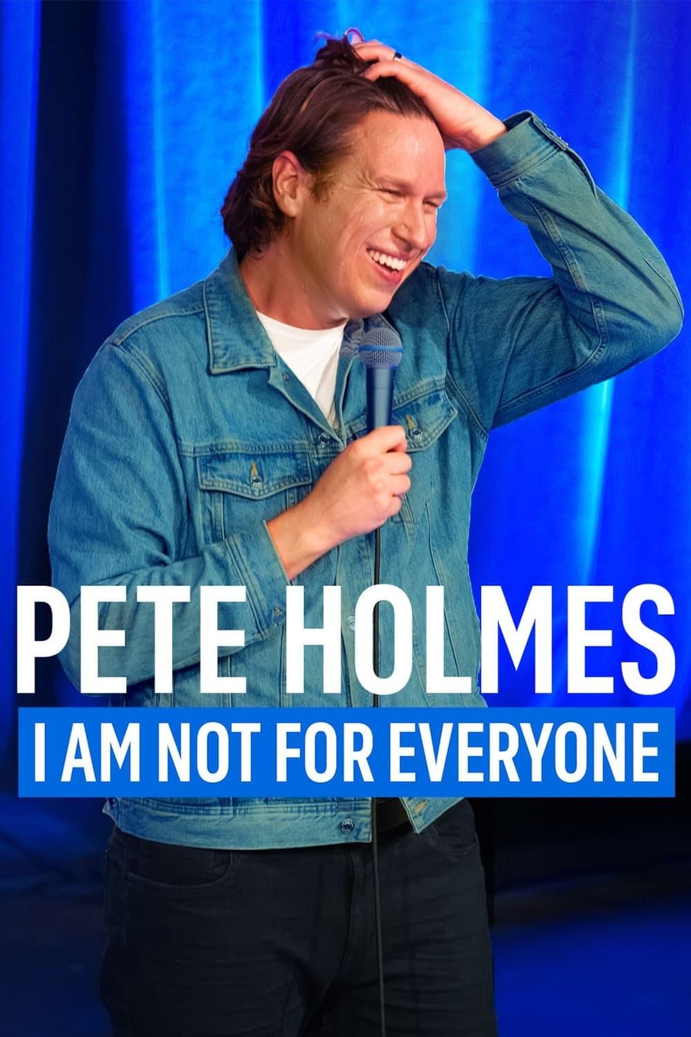 Pete Holmes: I Am Not for Everyone poster