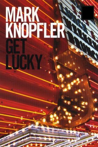 Mark Knopfler: Get Lucky - Behind the Scenes poster
