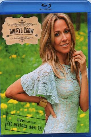 Sheryl Crow - Live From The Artists Den poster