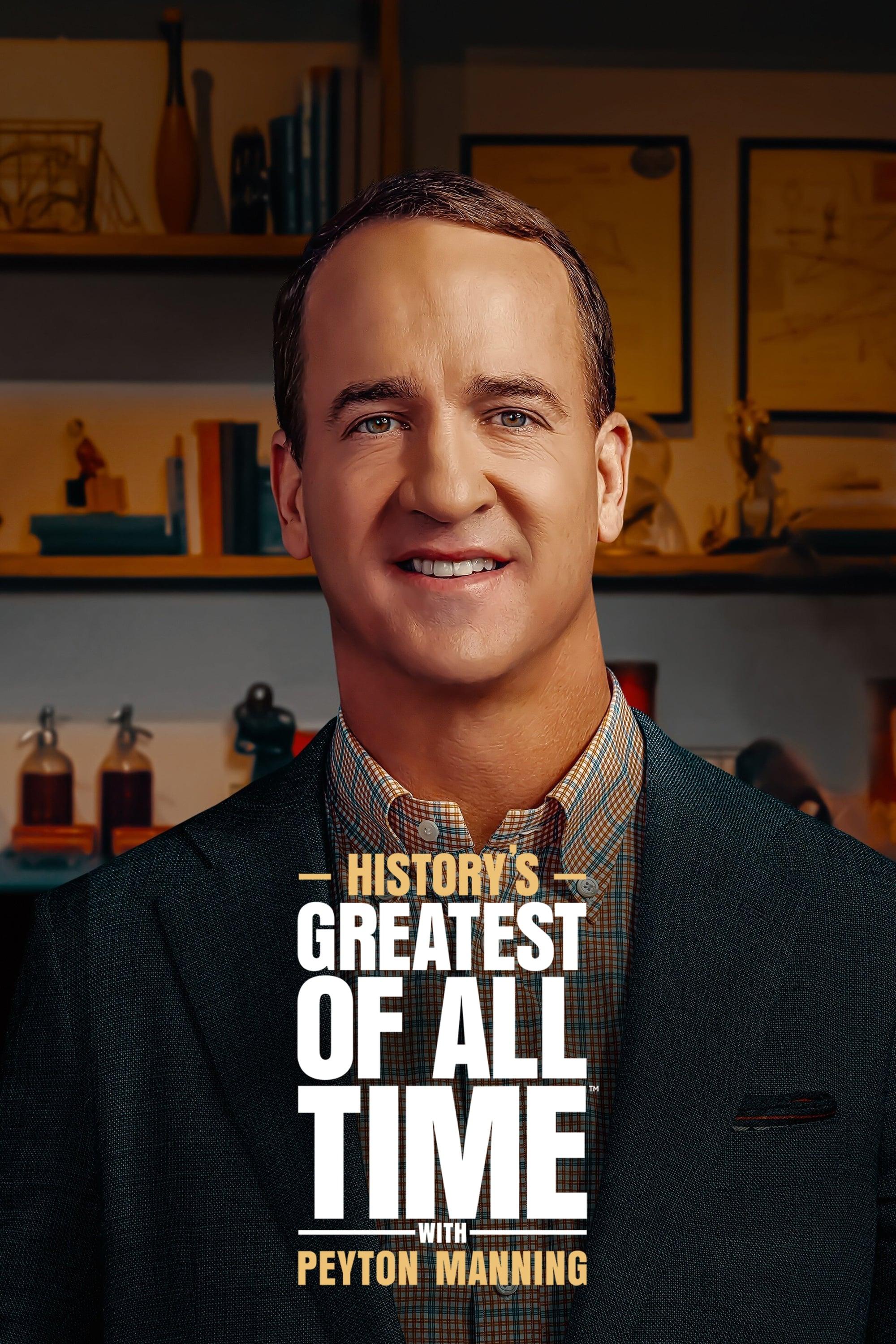 History’s Greatest of All Time with Peyton Manning poster